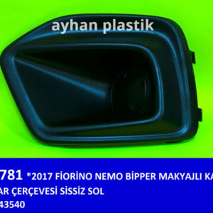 SİS FAR ÇERÇEVESİ SİSSİZ SOL FIAT FIORINO-NEMO-BİPPER 17 MAKYAJLI KASA - AYHAN