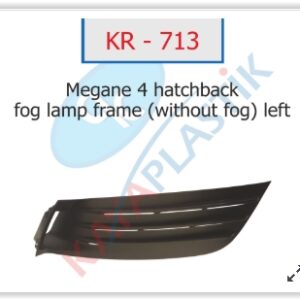 x SİS FAR ÇERÇEVESİ SİSSİZ SOL HATCBACK MODEL MEGANE 4 - KAYA